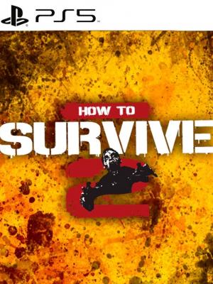 How to Survive 2 PS5